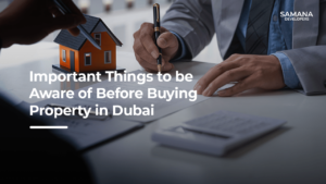 Important Things to be Aware of Before Buying Property in Dubai