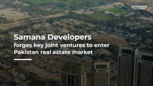 Samana Developers” Forges Key Joint Ventures at International Property Show for Entering Pakistan Real Estate Market